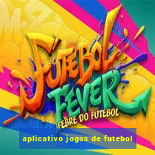 aplicativo jogos de futebol